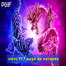 slots 777 paga de verdade